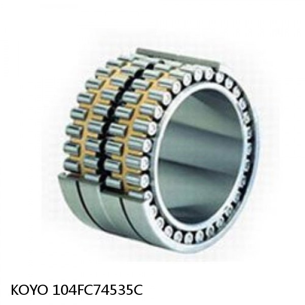 104FC74535C KOYO Four-row cylindrical roller bearings