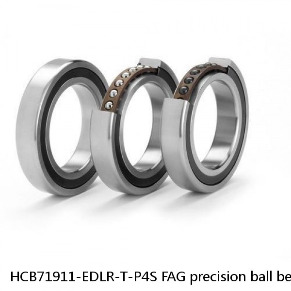 HCB71911-EDLR-T-P4S FAG precision ball bearings