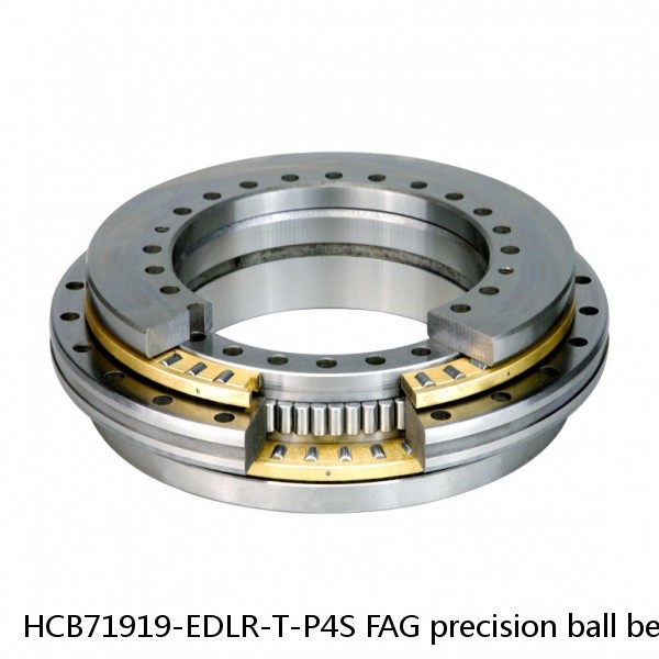 HCB71919-EDLR-T-P4S FAG precision ball bearings