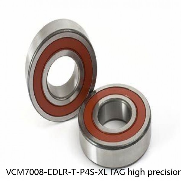 VCM7008-EDLR-T-P4S-XL FAG high precision bearings